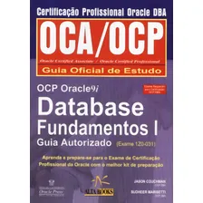 Ocp Oracle 9i Database Fundamentos I - Guia Autizado (exame 1z0-031) Certificado Profissional Oracle Dba Oca/ocp, De Couchman, J/ Outro. Editora Alta Books Em Português Foto  mini 1