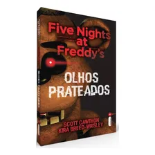 Olhos Prateados: (Série Five nights at Freddy's vol. 1), de Cawthon, Scott. Série Five Nights At Freddy's (1), vol. 1. Editora IntrÃnseca Ltda., capa mole, edição livro brochura em português, 2017 Foto mini 1