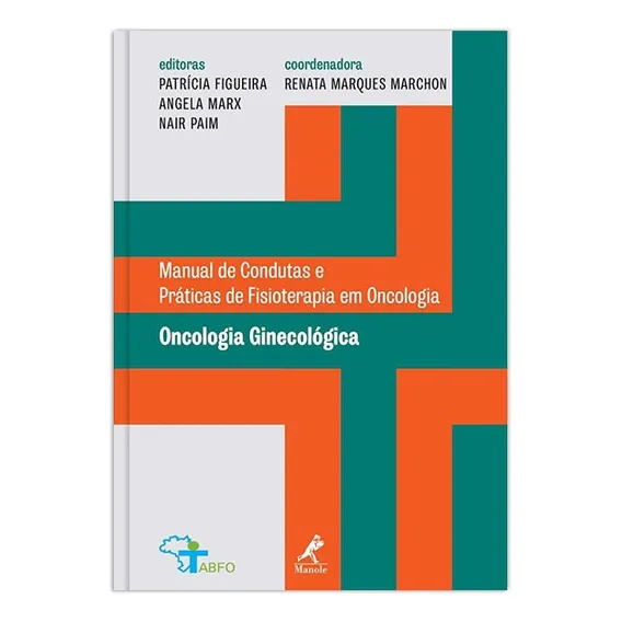 Oncologia ginecológica: Manual de Condutas e Práticas de Fisioterapia em Oncologia, de (Coordenador Editorial) Marchon, Renata Marques/ (Editor) Figueira, Patrícia/ (Editor) Marx, Angela/ (Editor) Pai Foto 1