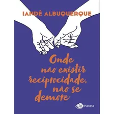 Onde Não Existir Reciprocidade, Não Se Demore Foto mini 1