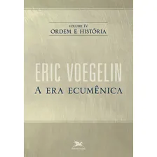 Ordem e história - Vol. IV: Volume IV: A era ecumênica, de Voegelin, Eric. Ordem e História (4), vol. 4. Editorial Edições Loyola, capa mole em português, 2010 Foto mini 1