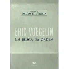 Ordem e história - Vol. V: Volume V: Em busca da ordem, de Voegelin, Eric. Ordem e História (5), vol. 5. Editorial Edições Loyola, capa mole em português, 2010 Foto mini 2