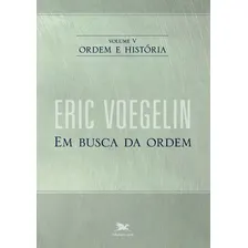 Ordem e história - Vol. V: Volume V: Em busca da ordem, de Voegelin, Eric. Ordem e História (5), vol. 5. Editorial Edições Loyola, capa mole em português, 2010 Foto mini 1
