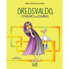 Oreosvaldo - o pássaro das sombras, de Oliveira, Pedro Antônio de. Editorial Editora Lê, capa mole em português, 2013 Foto mini  2
