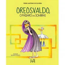 Oreosvaldo - o pássaro das sombras, de Oliveira, Pedro Antônio de. Editorial Editora Lê, capa mole em português, 2013 Foto  mini 1