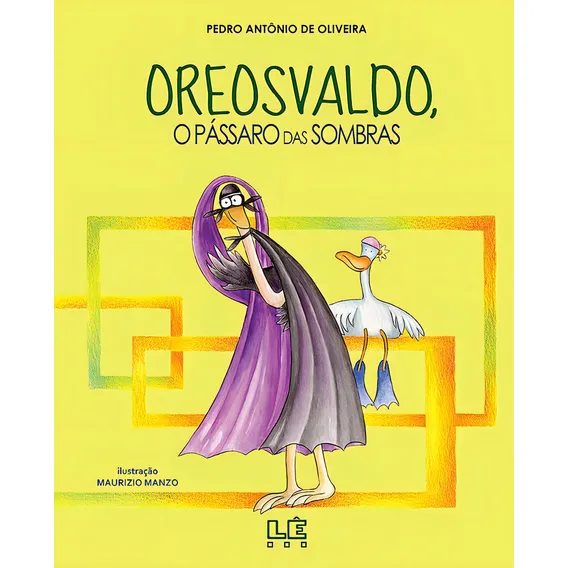Oreosvaldo - o pássaro das sombras, de Oliveira, Pedro Antônio de. Editorial Editora Lê, capa mole em português, 2013 Foto 1