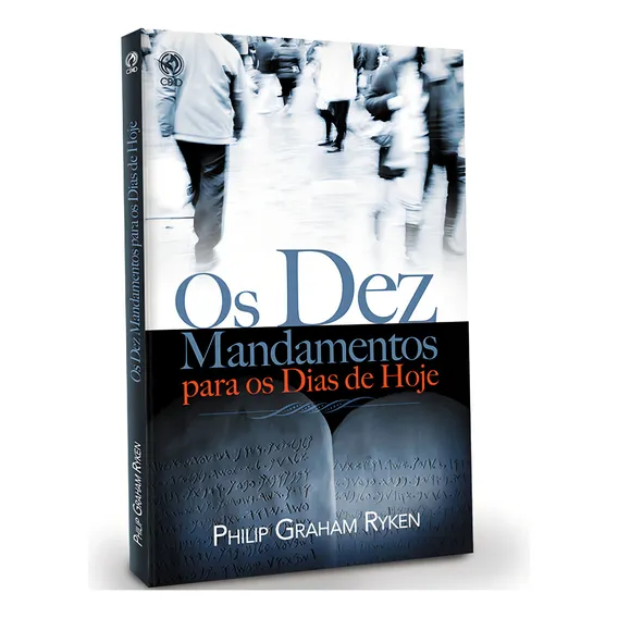 Os Dez Mandamentos Para Os Dias De Hoje- Philip Graham Ryken Foto 1