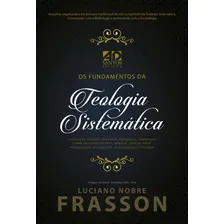 Os Fundamentos Da Teologia Sistemática Luciano Nobre Frasson Foto mini 1