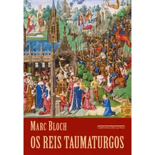 Os reis taumaturgos (2ª edição): O caráter sobrenatural do poder régio França e Inglaterra, de Bloch, Marc. Editorial Editora Schwarcz SA, capa mole em português, 2018 Foto  mini 1