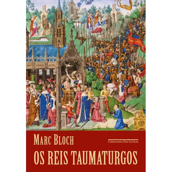 Os reis taumaturgos (2ª edição): O caráter sobrenatural do poder régio França e Inglaterra, de Bloch, Marc. Editorial Editora Schwarcz SA, capa mole em português, 2018 Foto 1