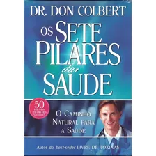 Os Sete Pilares Da Saúde Livro Autor: Dr. Don Colbert Foto mini 1