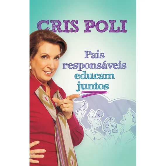 Pais responsáveis educam juntos, de Poli, Cris. Editorial AssociaÇÃO Religiosa Editora Mundo CristÃO, capa mole em português, 2011 Foto 1