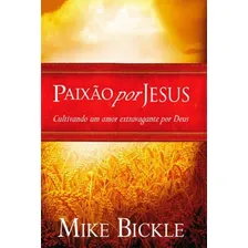 Paixão Por Jesus - Livro Mike Bickle Foto mini 1