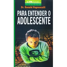 Para entender o adolescente, de Pagnocelli, Ronald. L&PM Pocket (736), vol. 736. Editorial Publibooks Livros e Papeis Ltda., capa mole em português, 2008 Foto mini 1