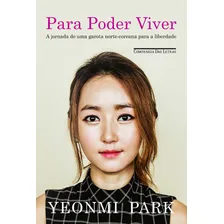 Para poder viver, de Park, Yeonmi. Editorial Editora Schwarcz SA, capa mole em português, 2016 Foto mini 1