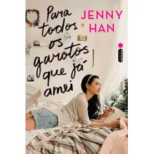 Para Todos Os Garotos Que Já Amei: (Trilogia Para Todos Os Garotos Que Já Amei Vol. 1), de Han, Jenny. Para todos os garotos que já amei (1), vol. 1. Editorial Editora Intrínseca & Schuste Foto mini 2