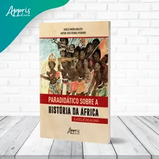 Paradidático sobre a história da África: o ateliê do aluno, de Beloto, Gisele Maria. Editorial Appris Editora e Livraria Eireli - ME, capa mole em português, 2021 Foto mini 3
