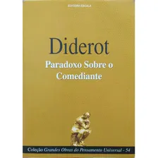 Paradoxo Sobre O Comediante, De Diderot. Série Col. Grandes Obras Do Pensamento Universal, Vol. 54. Editora Escala, Capa Mole, Edição 1 Em Português, 2006 Foto mini  2