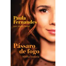 Pássaro de fogo: Minha história, de Fernandes, Paula. Editorial Editora Schwarcz SA, capa mole em português, 2018 Foto  mini 1