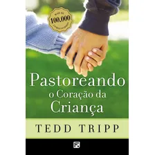 Pastoreando o coração da criança, de Tripp, Tedd. Editorial Missão Evangélica Literária, capa mole em português, 2017 Foto mini  2