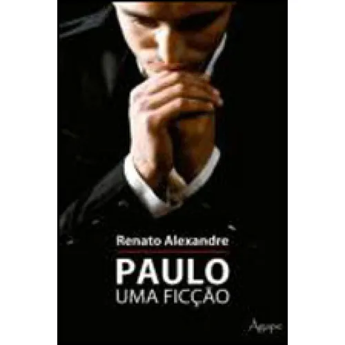 Paulo, Uma Ficçao, De Alexandre, Renato. Editora Agape Editora, Capa Mole Em Português Foto 1