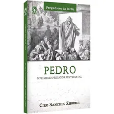 Pedro: O Primeiro Pregador Pentecostal, de Zibordi, Ciro Sanches. Editora CPAD, capa mole, edição 01ed/18 em português Foto mini 1