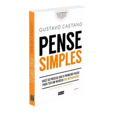 Pense simples: Você só precisa dar o primeiro passo para ter um negócio ágil e inovador, de Caetano, Gustavo. Editorial Editora Gente Livraria e Editora Ltda., capa mole em português, 2017 Foto mini 1