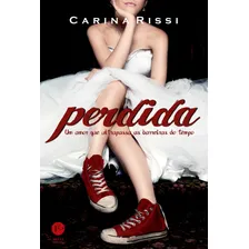 Perdida (Vol. 1): Um amor que ultrapassa as barreiras do tempo, de Rissi, Carina. Perdida (1), vol. 1. Editorial Verus Editora Ltda., capa mole em português, 2013 Foto mini 3
