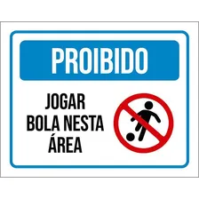 Placa Condomínio Proibido Jogar Bola Nesta Área 18x23 Foto mini 1