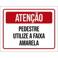Placa De Sinalização - Pedestre Utilize Faixa Amarela 27x35 Foto mini 1