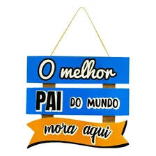 Placa Decorativa - O Melhor Pai Do Mundo Mora Aqui Foto mini 1