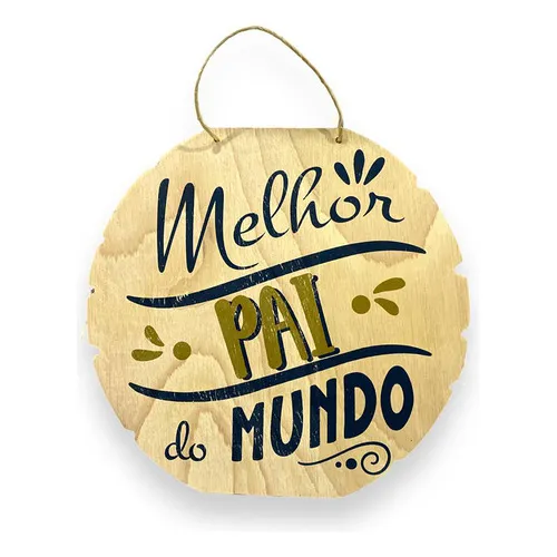 Placa Decorativa Presente Melhor Pai Do Mundo Dia Dos Pais Foto 1