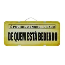Placa É Proibido Encher O Saco De Quem Está Bebendo Foto mini 1