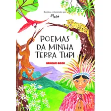 Poemas Da Minha Terra Tupi: Poemas Da Minha Terra Tupi, De Maté. Editora Brinque-book (cia Das Letras), Capa Mole, Edição 1 Em Português Foto mini 1