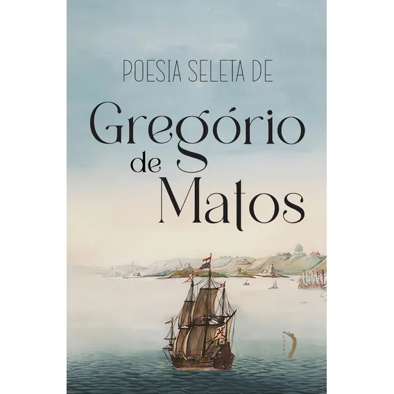 Poesia Seleta De Gregório De Matos, De Gregorio De Matos. Foto 1