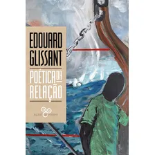 Poética da Relação, de Glissant, Édouard. Editorial Bazar do Tempo Produções e Empreendimentos Culturais , capa mole em português, 2021 Foto mini  2