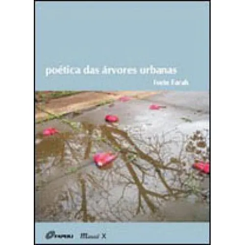 Poética Das Árvores Urbanas, De Farah, Ivete. Editora Mauad, Capa Mole, Edição 1ª Edição - 2008 Em Português Foto 1