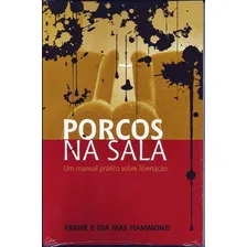 Porcos Na Sala, de Frank Hammond. Editora Bom Pastor, capa mole em português, 2017 Foto mini 1