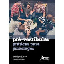 Pré-vestibular: práticas para psicólogos, de Silva, Ana Caroline Dias da. Editorial Appris Editora e Livraria Eireli - ME, capa mole em português, 2020 Foto mini 2