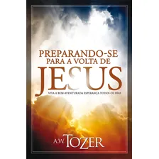 Preparando-se Para A Volta De Jesus Livro A W Tozer Foto  mini 1