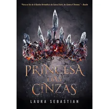 Princesa das cinzas (Princesa das cinzas ? Livro 1), de Sebastian, Laura. Princesa das cinzas, vol. 1. Editorial Editora Arqueiro Ltda., capa mole em português, 2018 Foto mini 1