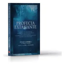 Profecia Extasiante Stacey Campbell Prefacio Bill Johnson Foto mini 1
