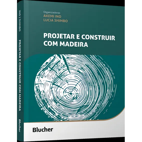 Projetar E Construir Com Madeira: Projetar E Construir Com Madeira, De Ino, Akemi. Editora Edgard Blucher, Capa Mole, Edição 1 Em Português, 2023 Foto 1