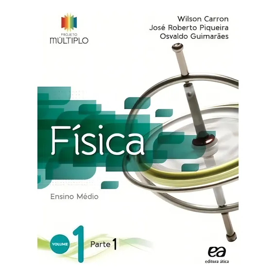 Projeto Multiplo Física Volume 1 de Carron Wilson Projeto Múltiplo Editorial Somos Sistema de Ensino Tapa Mole en Português 2014 Foto 1