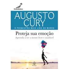 Proteja sua emoção: Aprenda a ter a mente livre e saudável, de Cury, Augusto. Augusto Cury Editorial Principis, capa mole em português, 2021 Foto mini 1