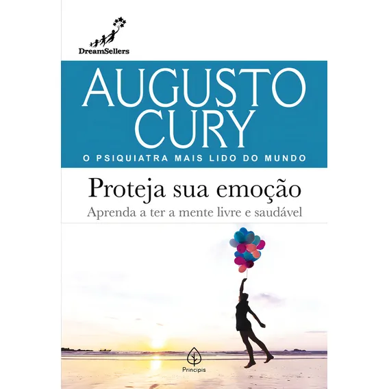 Proteja sua emoção: Aprenda a ter a mente livre e saudável, de Cury, Augusto. Augusto Cury Editorial Principis, capa mole em português, 2021 Foto 1