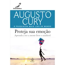 Proteja sua emoção: Aprenda a ter a mente livre e saudável, de Cury, Augusto. Augusto Cury Editorial Principis, capa mole em português, 2021 Foto mini 2