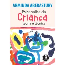 Psicanálise da Criança: Teoria e Técnica, de Aberastury, Arminda. Editorial Artmed Editora Ltda., capa mole em português, 2004 Foto mini 1