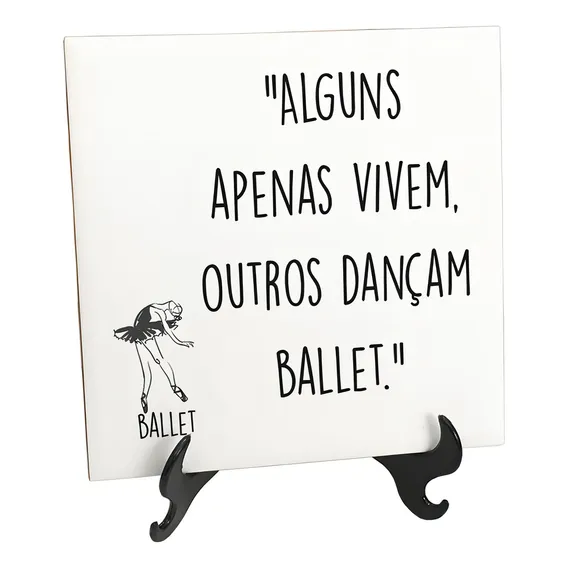 Quadro Azulejo Ballet É Vida Alguns Vivem Outros Dançam Foto 1