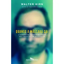 Quando A Máscara Cai: Quando A Máscara Cai, De Kirn, Walter. Editora Companhia Das Letras, Capa Mole, Edição 1 Em Português Foto mini 1
